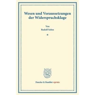 Wesen und Voraussetzungen der Widerspruchsklage., Taschenbuch von Rudolf Sohm, Duncker & Humblot, 978-3-428-17004-3