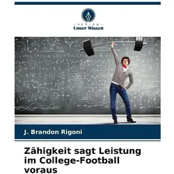 Zähigkeit sagt Leistung im College-Football voraus, Ratgeber von J Brandon Rigoni