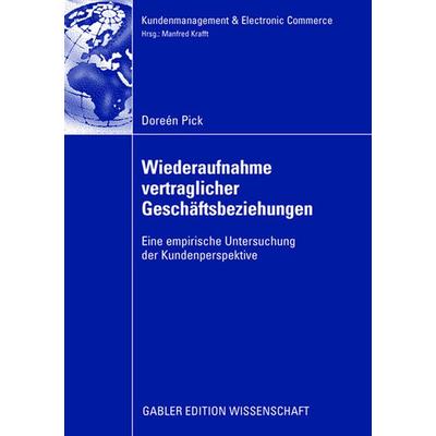 Wiederaufnahme vertraglicher Geschäftsbeziehungen, Taschenbuch von Doreén Pick, Betriebswirtschaftlicher Verlag Gabler, 978-3-8349-1069-1