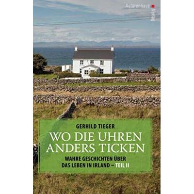 Wo die Uhren anders ticken - Teil II, Taschenbuch von Gerhild Tieger, Autorenhaus-Verlag, 978-3-86671-153-2