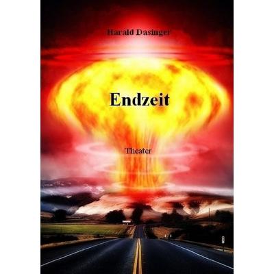 Endzeit, Taschenbuch von Harald Dasinger, Epubli, 978-3-7450-3494-3