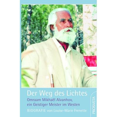 Der Weg des Lichtes (Biografie), Taschenbuch von Louise Marie Frenette, Prosveta Deutschland, 978-3-89515-096-8