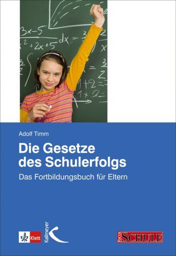 Adolf Timm - Die Gesetze des Schulerfolgs: Das Fortbildungsbuch für Eltern - Preis vom 09.10.2026 07:28:09 h