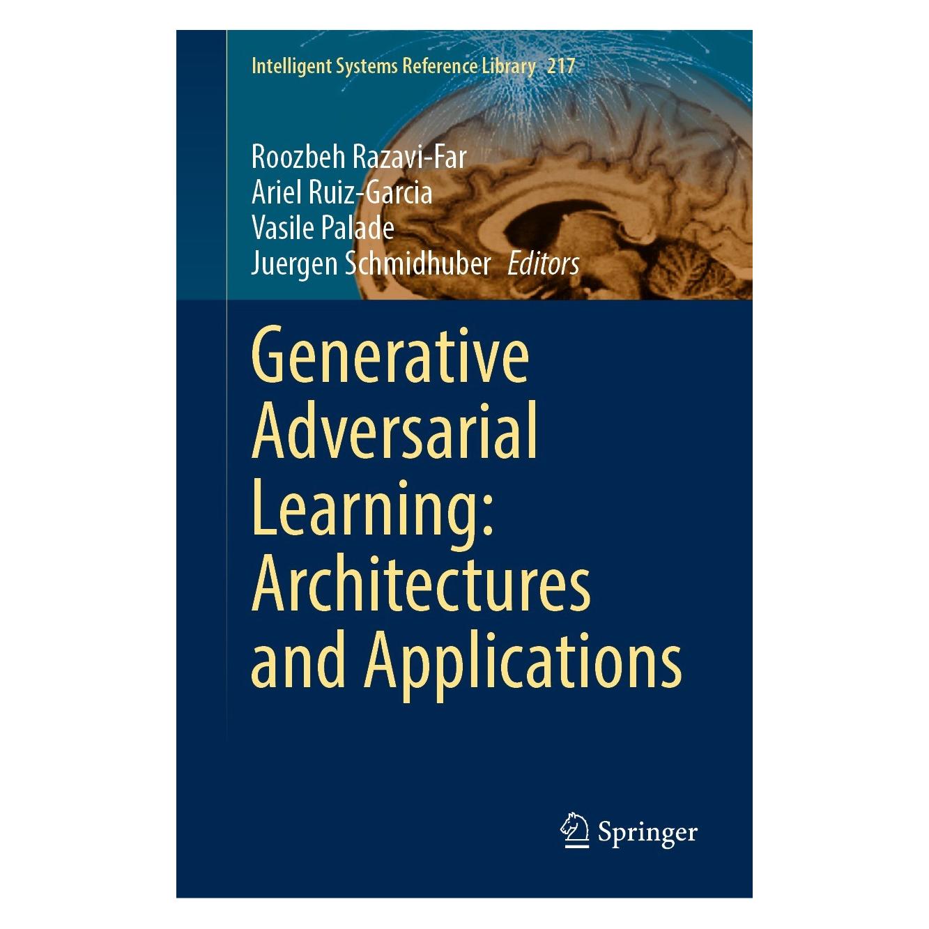 Springer Generative Adversarial Learning: Architectures and Applications (Englisch, Hardcover, Ariel Ruiz-Garcia, Juergen Schmidhuber, Roozbeh Razavi-Far, Vasile Palade) (9783030913892)