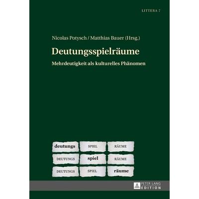 Deutungsspielräume, Gebundene Ausgabe von , Peter Lang GmbH, Internationaler Verlag der Wissenschaften, 978-3-631-66091-1