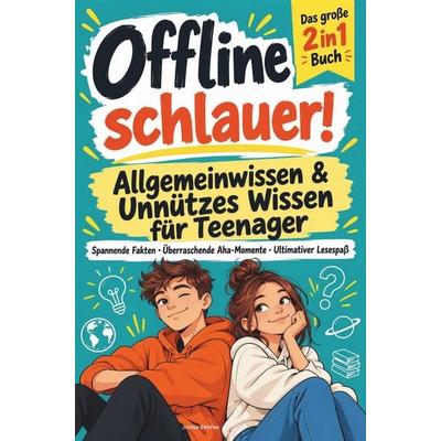 Offline schlauer! Allgemeinwissen & Unnützes Wissen für Teenager - Das große 2-in-1 Buch, Taschenbuch von Jonas Reimer, Nachgeschaut Verlag,