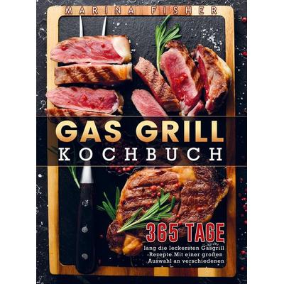 Gas Grill Kochbuch, Taschenbuch von Marina Fisher, Bookmundo Direct, 978-94-036-6497-2