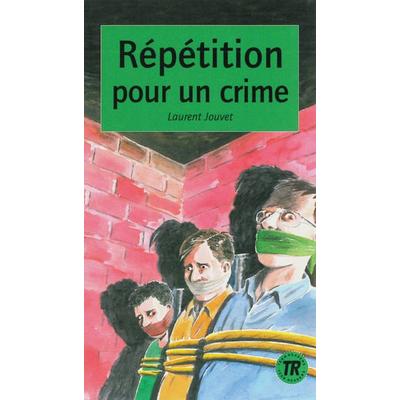 Répétition pour un crime, Taschenbuch von Laurent Jouvet, Klett Sprachen GmbH, 978-3-12-599829-2