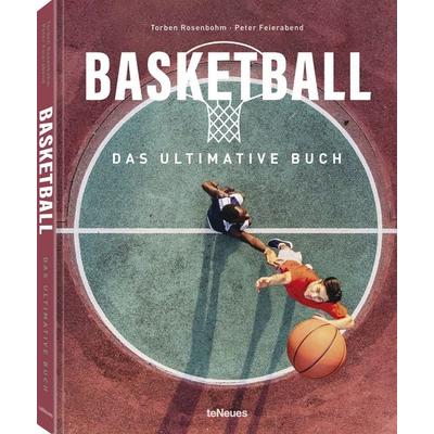 Basketball - Das ultimative Buch, Gebundene Ausgabe von Peter Feierabend,Torben Rosenbohm, TeNeues Verlag ein Imprint des Gestalten Verlags,