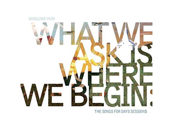 Sanguine Hum - What We Ask For Is..