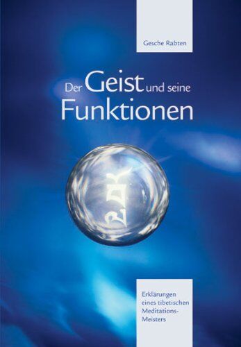 Geshe Rabten - Der Geist und seine Funktionen: Erklärungen eines tibetischen Meditations-Meisters - Preis vom 17.10.2026 19:25:27 h