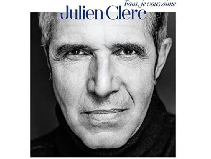 Julien Clerc - Fans, Je Vous Aime