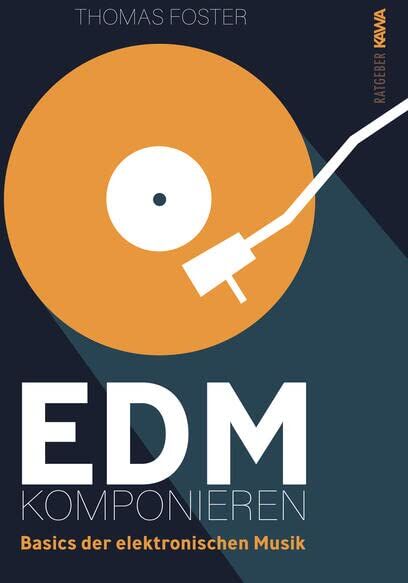 Thomas Foster - EDM komponieren: Basics der elektronischen Musik - Preis vom 05.10.2026 03:47:11 h