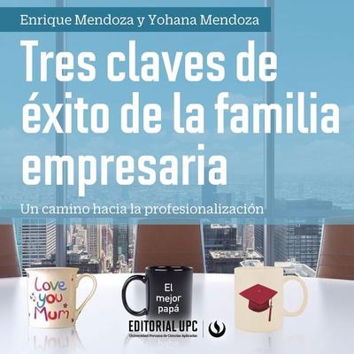 Tres claves de éxito de la familia empresaria - Enrique Mendoza Díaz, Audio, 9786123183967