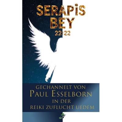 Serapis Bey 22:22, Taschenbuch von Paul Esselborn, BoD – Books on Demand, 978-3-695-75176-1