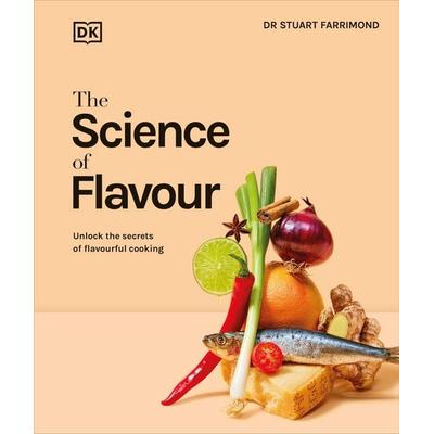 The Science of Flavour, Gebundene Ausgabe von Stuart Farrimond, Dorling Kindersley, 978-0-241-66763-7