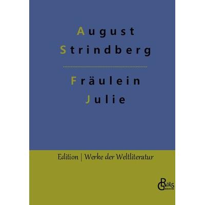 Fräulein Julie, Gebundene Ausgabe von August Strindberg, Gröls Verlag, 978-3-96637-293-0