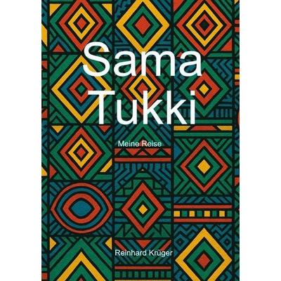 Sama Tukki, Taschenbuch von Reinhard Krüger, Epubli, 978-3-565-56923-6