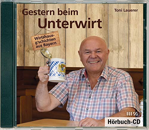 Toni Lauerer - Gestern beim Unterwirt: Wirtshausg'schichten aus Bayern, CD - Preis vom 11.10.2026 15:43:13 h
