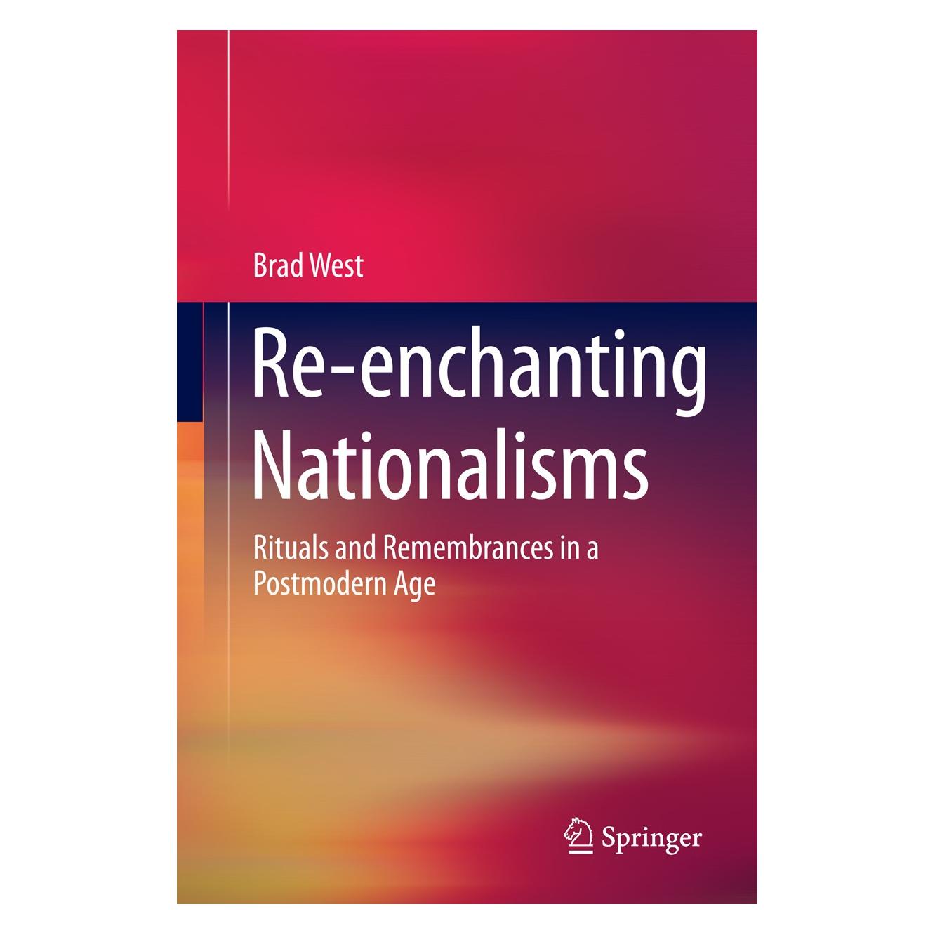 Springer Re-enchanting Nationalisms (Englisch, Hardcover, Brad West) (9781493925124)