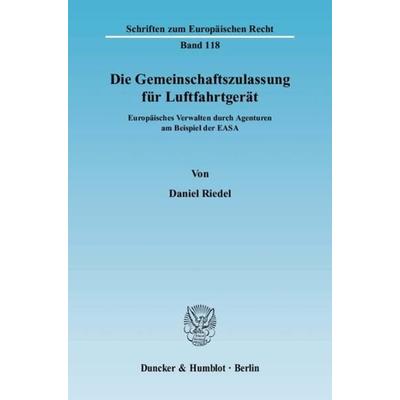 Die Gemeinschaftszulassung für Luftfahrtgerät., Taschenbuch von Daniel Riedel, Duncker & Humblot, 978-3-428-12099-4