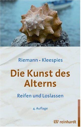 Fritz Riemann - Die Kunst des Alterns: Reifen und Loslassen - Preis vom 02.10.2026 23:42:20 h
