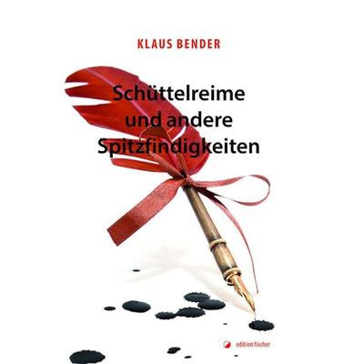 Schüttelreime und andere Spitzfindigkeiten, Taschenbuch von Klaus Bender, Edition fischer, 978-3-86455-647-0