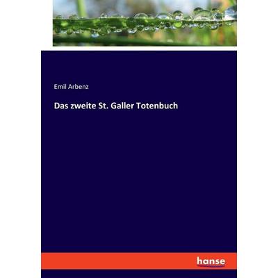 Das zweite St. Galler Totenbuch, Taschenbuch von Emil Arbenz, Hansebooks, 978-3-348-07525-1