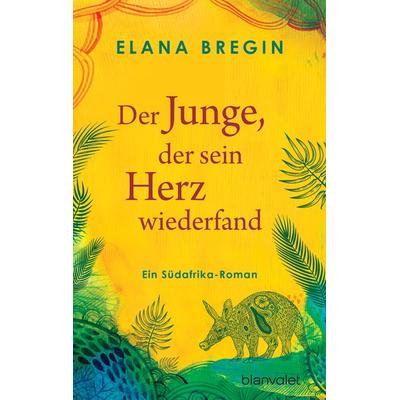 Der Junge, der sein Herz wiederfand, Taschenbuch von Elana Bregin, Blanvalet, 978-3-7341-1184-6