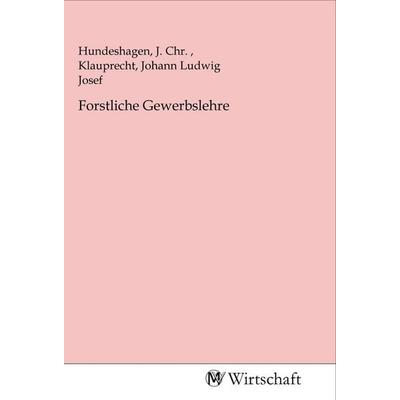 Forstliche Gewerbslehre, Taschenbuch von , MV-Wirtschaft, 978-3-96885-063-4