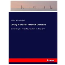 Library of the Best American Literature, Belletristik von William Wilfred Birdsall