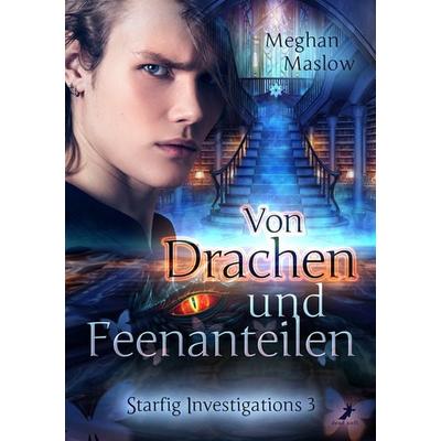 Von Drachen und Feenanteilen, Taschenbuch von Meghan Maslow, Dead soft verlag, 978-3-96089-744-6