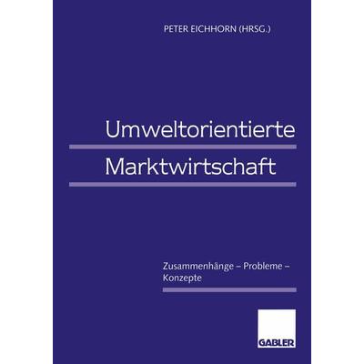 Umweltorientierte Marktwirtschaft, Taschenbuch von , Betriebswirtschaftlicher Verlag Gabler, 978-3-409-13827-7