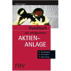 Handbuch der erfolgreichen Aktienanlage, Ratgeber von Horst Fugger