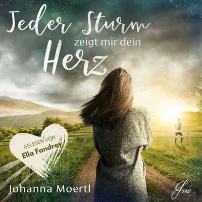Jeder Sturm zeigt mir dein Herz - Johanna Moertl, Audio, 4071498002223