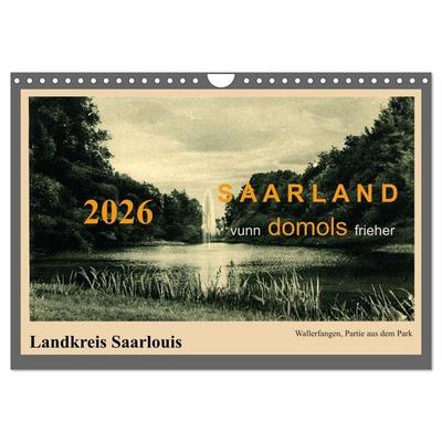 Saarland - vunn domols (frieher), Landkreis Saarlouis (Wandkalender 2026 DIN A4 quer), CALVENDO Monatskalender