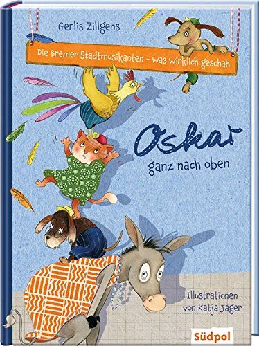 Gerlis Zillgens - Die Bremer Stadtmusikanten - was wirklich geschah: Oskar ganz nach oben - Preis vom 18.10.2026 19:22:15 h