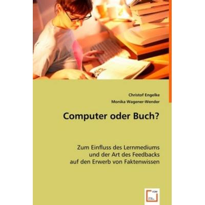 Engelke, C: Computer oder Buch?, Taschenbuch von Christof Engelke,Monika Wagener-Wender, VDM, 978-3-639-00390-1