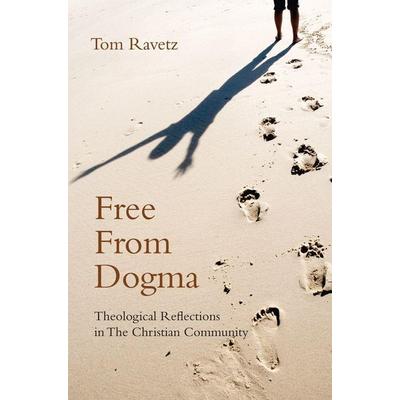 Free from Dogma, Taschenbuch von Tom Ravetz, BookSource, 978-0-86315-690-8