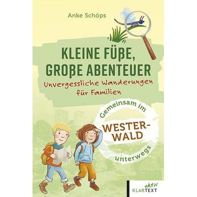 Kleine Füße, große Abenteuer Westerwald, Taschenbuch von Anke Schöps, Klartext, 978-3-8375-2712-4