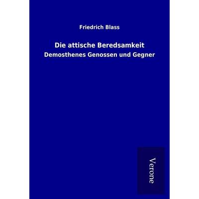 Die attische Beredsamkeit, Taschenbuch von Friedrich Blass, BoD - Books on Demand