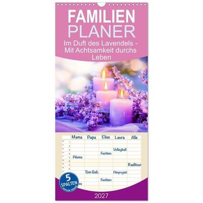 Familienplaner 2027 - Im Duft des Lavendels - Mit Achtsamkeit durchs Leben mit 5 Spalten (Wandkalender, 21 x 45 cm) CALVENDO
