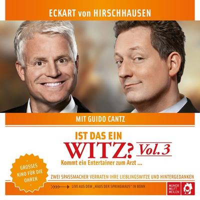 Ist das ein Witz? Kommt ein Entertainer zum Arzt ... - Eckart von Hirschhausen,Guido Cantz, Audio, 4064066967024