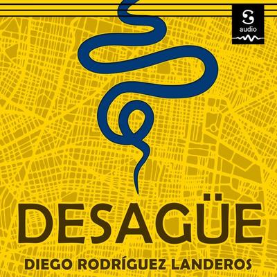 Desagüe - Diego Rodríguez Landeros, Audio, 9781094421803