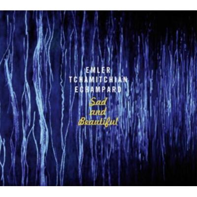 Sad And Beautiful - Andy Emler,Claude Tchamitchian,Eric Echampard, CD