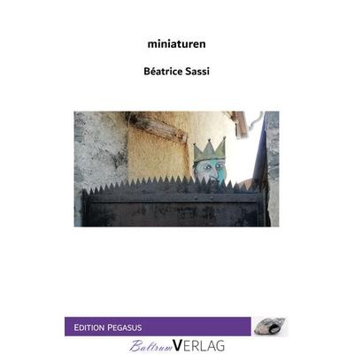 Miniaturen, Taschenbuch von Béatrice Sassi, Baltrum Verlag, 978-3-910388-15-4