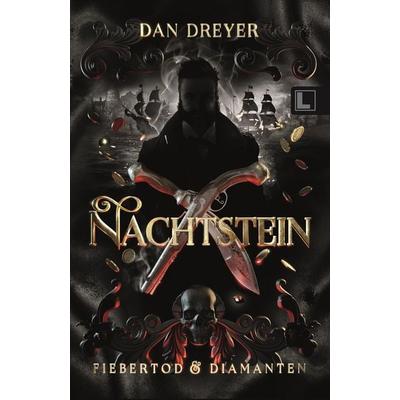 Nachtstein: Fiebertod & Diamanten, Taschenbuch von Dan Dreyer, Nova MD, 978-3-9894296-1-1