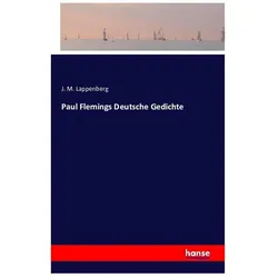 Paul Flemings Deutsche Gedichte, Belletristik von J. M. Lappenberg