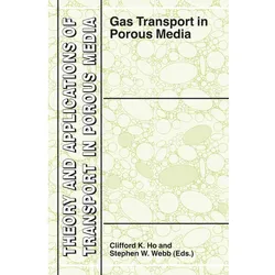Gas Transport in Porous Media, Fachbücher von Stephen W. Webb, Clifford K. Ho