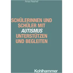 Schlerinnen und Schler mit Autismus untersttzen und begleiten, Fachbücher von Nashef, Anas